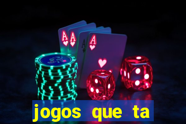 jogos que ta pagando agora